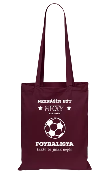 Látková taška Nesnáším být sexy, ale jsem fotbalista