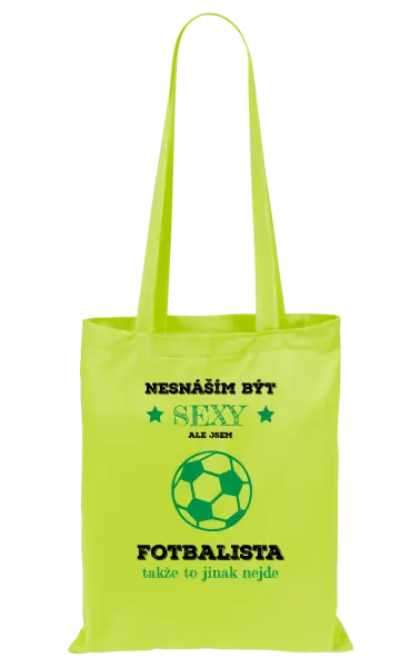 Látková taška Nesnáším být sexy, ale jsem fotbalista