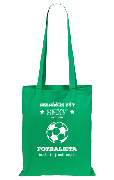 Látková taška Nesnáším být sexy, ale jsem fotbalista