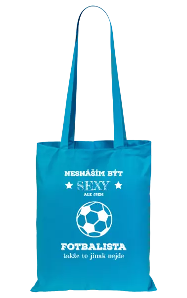 Látková taška Nesnáším být sexy, ale jsem fotbalista