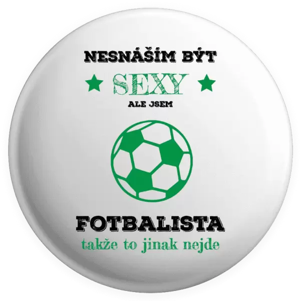 Placka Nesnáším být sexy, ale jsem fotbalista