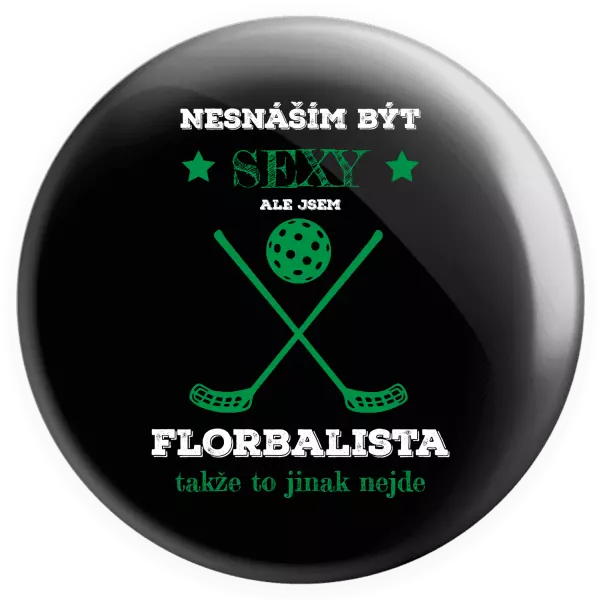 Placka Nesnáším být sexy, ale jsem florbalista