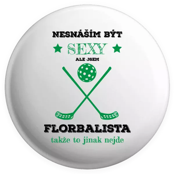 Placka Nesnáším být sexy, ale jsem florbalista