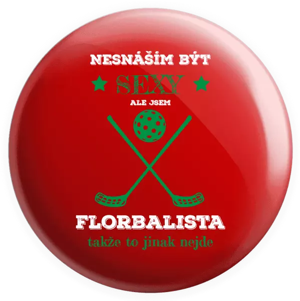 Placka Nesnáším být sexy, ale jsem florbalista