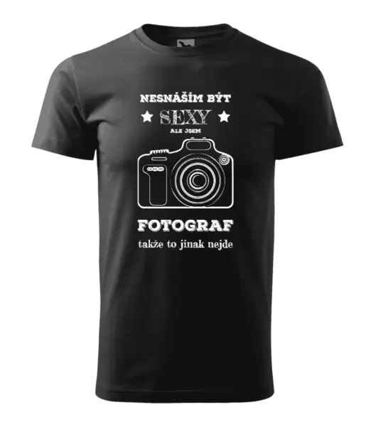 Pánské tričko Nesnáším být sexy, ale jsem fotograf