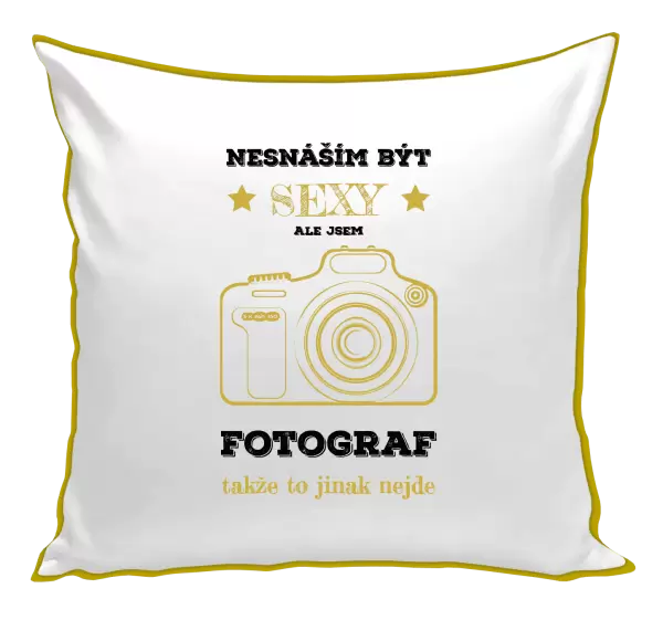 Polštář Nesnáším být sexy, ale jsem fotograf