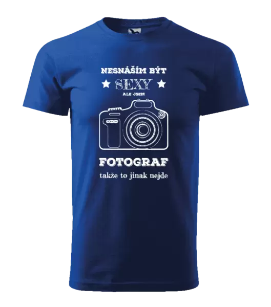 Pánské tričko Nesnáším být sexy, ale jsem fotograf