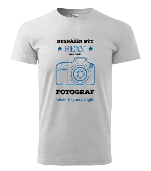 Pánské tričko Nesnáším být sexy, ale jsem fotograf