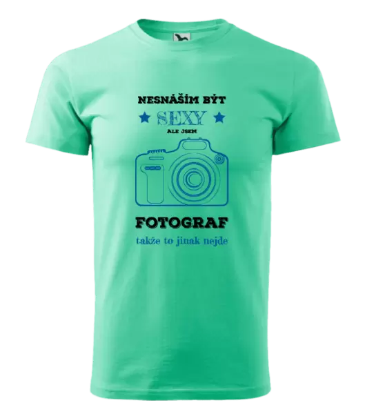 Pánské tričko Nesnáším být sexy, ale jsem fotograf