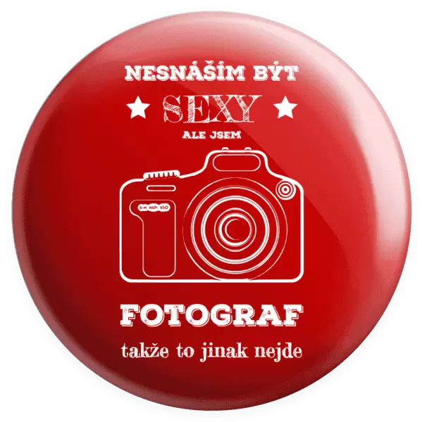 Placka Nesnáším být sexy, ale jsem fotograf