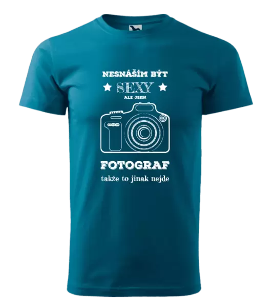Pánské tričko Nesnáším být sexy, ale jsem fotograf