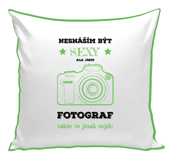 Polštář Nesnáším být sexy, ale jsem fotograf