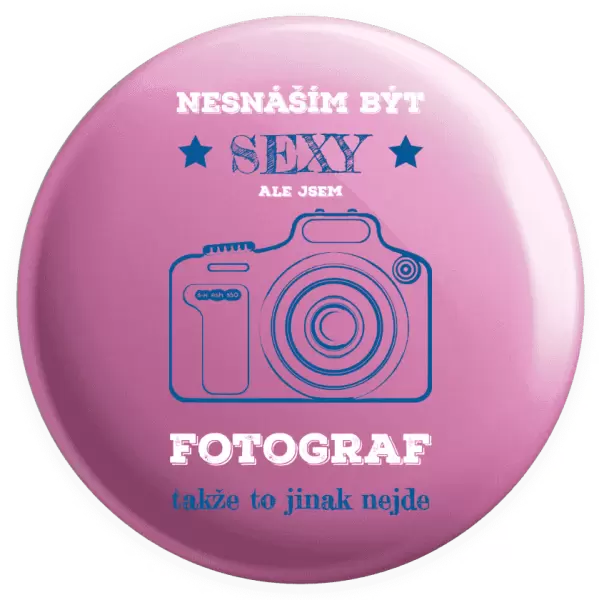 Placka Nesnáším být sexy, ale jsem fotograf
