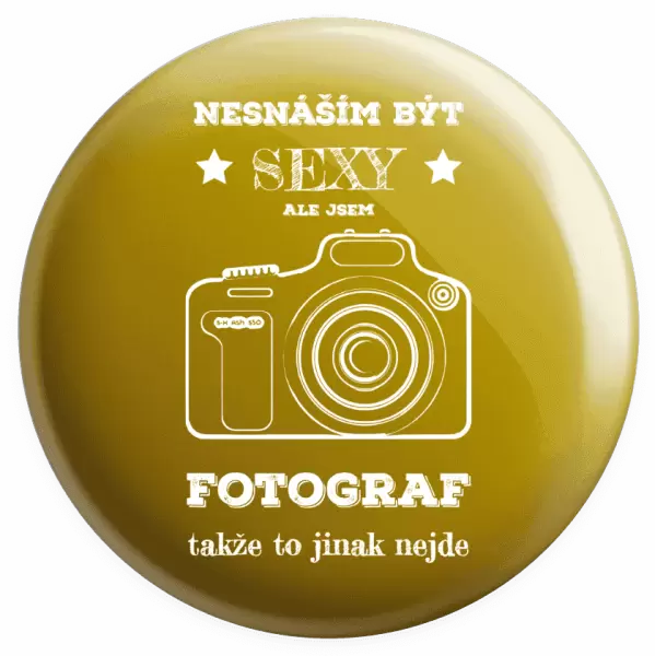 Placka Nesnáším být sexy, ale jsem fotograf