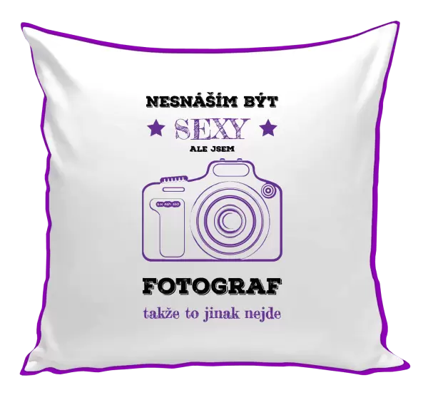 Polštář Nesnáším být sexy, ale jsem fotograf