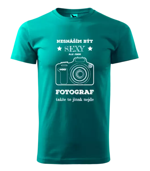 Pánské tričko Nesnáším být sexy, ale jsem fotograf