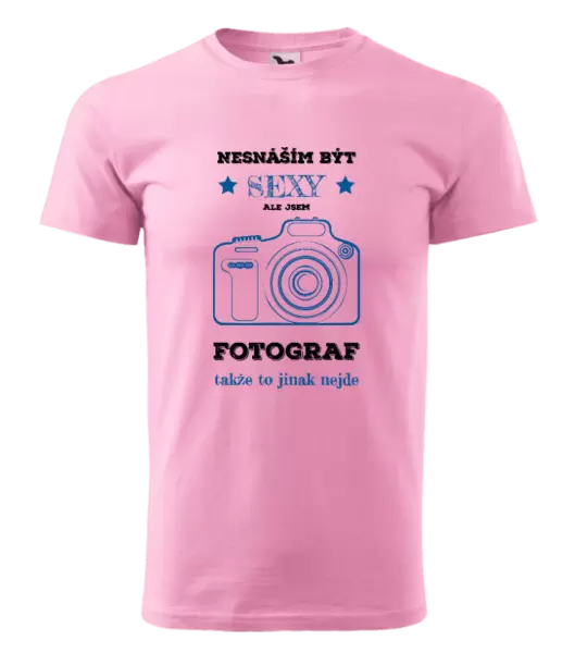 Pánské tričko Nesnáším být sexy, ale jsem fotograf
