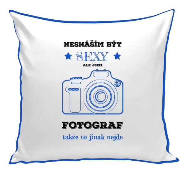 Polštář Nesnáším být sexy, ale jsem fotograf