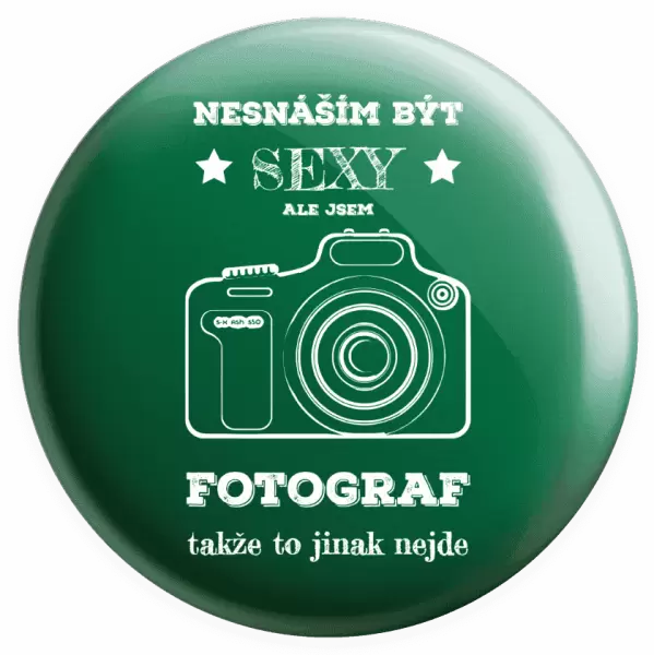 Placka Nesnáším být sexy, ale jsem fotograf