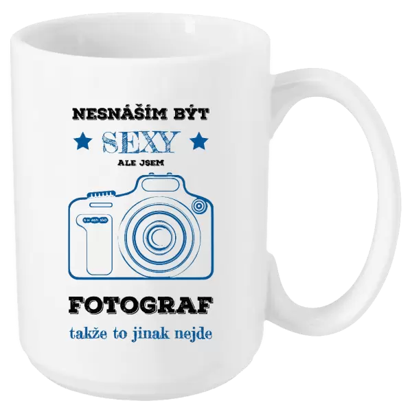 Hrnek Nesnáším být sexy, ale jsem fotograf