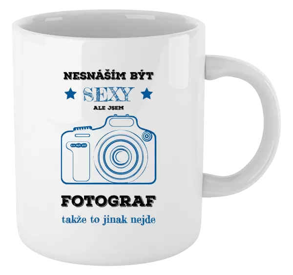 Hrnek Nesnáším být sexy, ale jsem fotograf