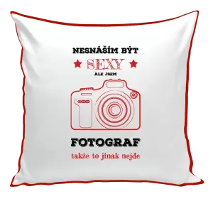 Polštář Nesnáším být sexy, ale jsem fotograf