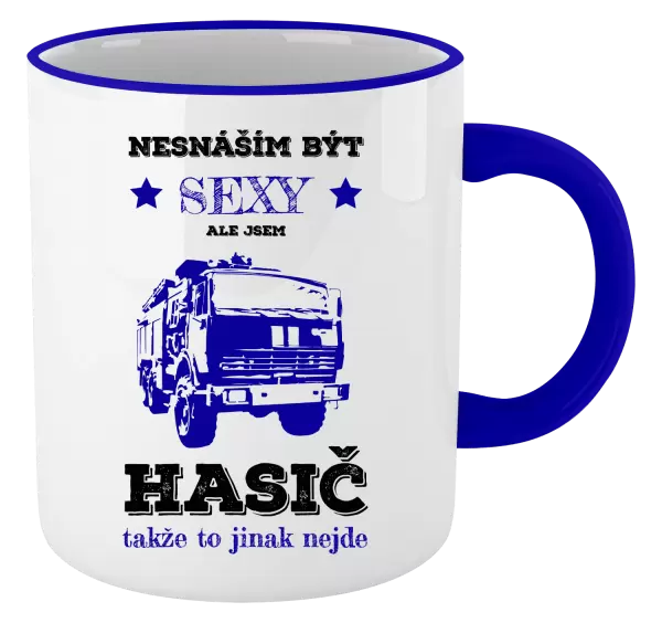 Hrnek Nesnáším být sexy, ale jsem hasič
