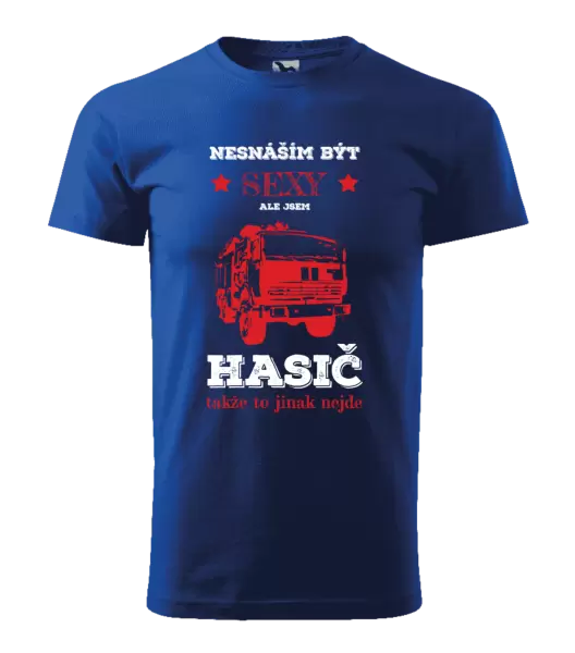 Pánské tričko Nesnáším být sexy, ale jsem hasič