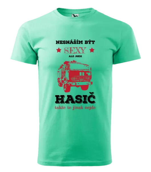 Pánské tričko Nesnáším být sexy, ale jsem hasič