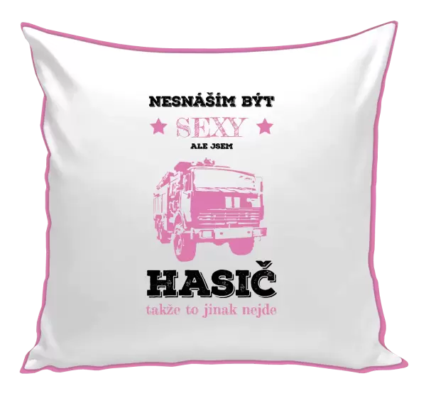 Polštář Nesnáším být sexy, ale jsem hasič