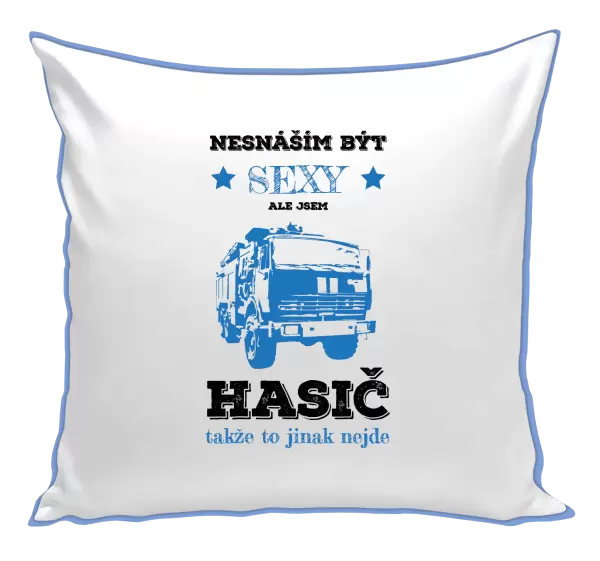 Polštář Nesnáším být sexy, ale jsem hasič