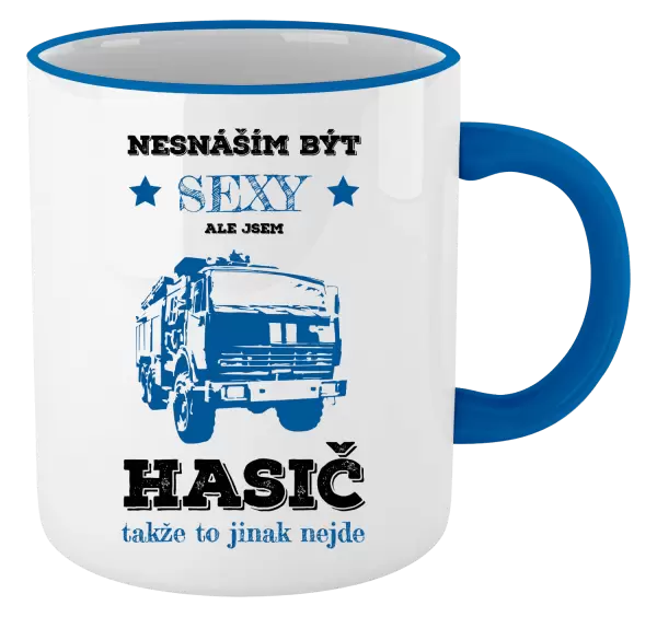 Hrnek Nesnáším být sexy, ale jsem hasič