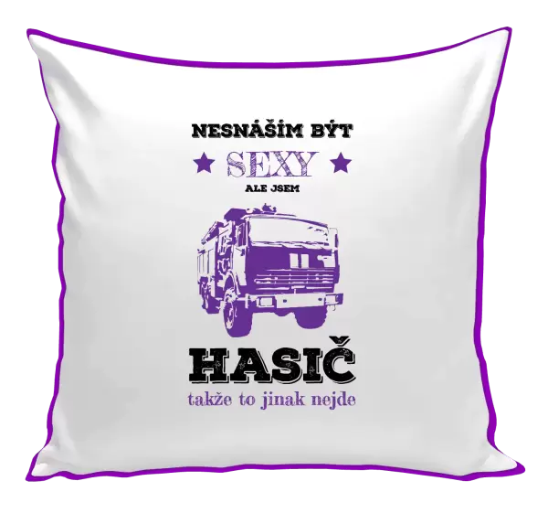 Polštář Nesnáším být sexy, ale jsem hasič