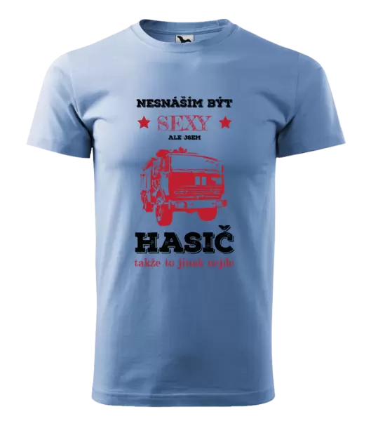 Pánské tričko Nesnáším být sexy, ale jsem hasič