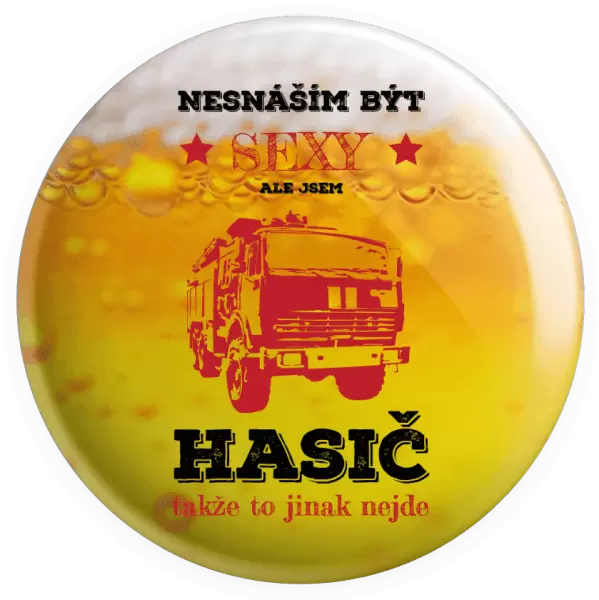 Placka Nesnáším být sexy, ale jsem hasič