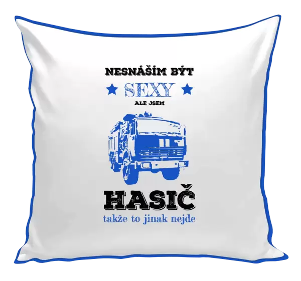 Polštář Nesnáším být sexy, ale jsem hasič