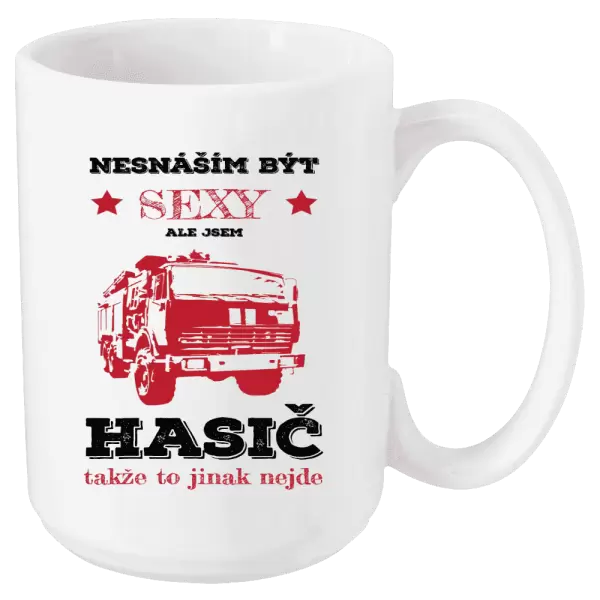 Hrnek Nesnáším být sexy, ale jsem hasič