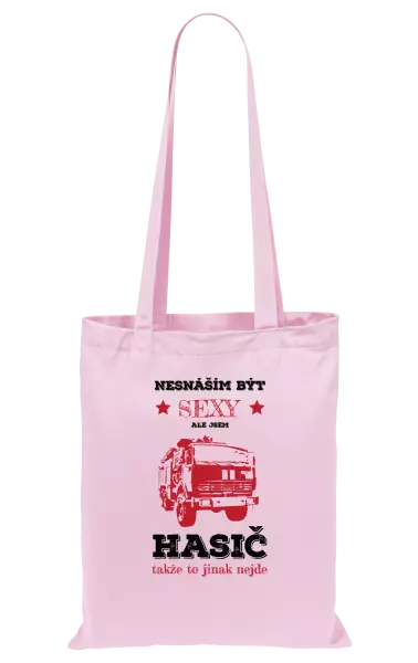 Látková taška Nesnáším být sexy, ale jsem hasič