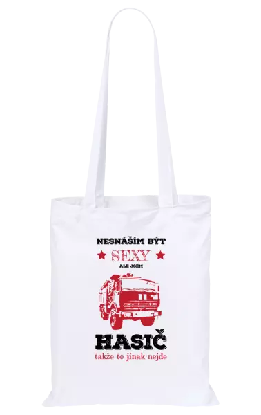 Látková taška Nesnáším být sexy, ale jsem hasič