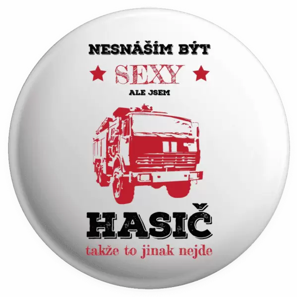 Placka Nesnáším být sexy, ale jsem hasič