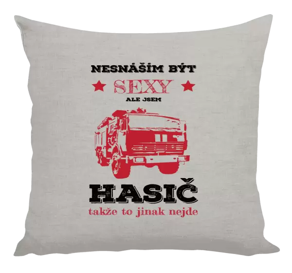 Polštář Nesnáším být sexy, ale jsem hasič
