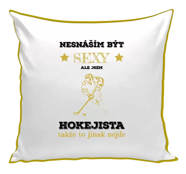 Polštář Nesnáším být sexy, ale jsem hokejista