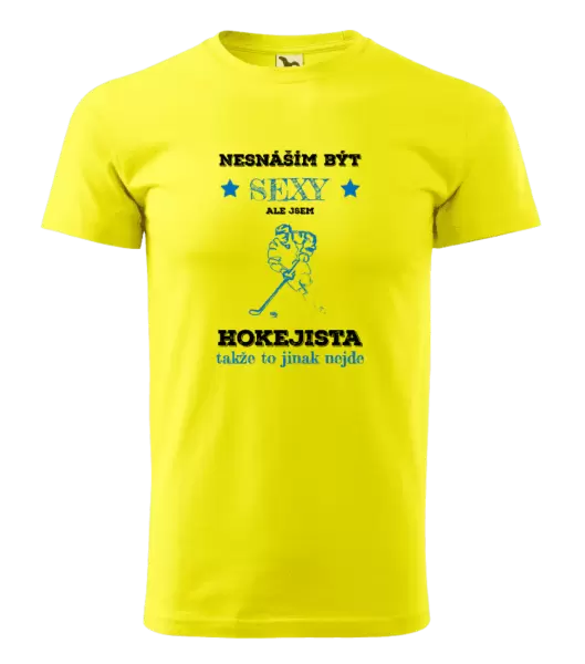 Pánské tričko Nesnáším být sexy, ale jsem hokejista