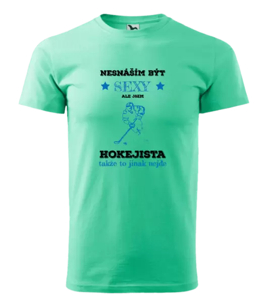 Pánské tričko Nesnáším být sexy, ale jsem hokejista