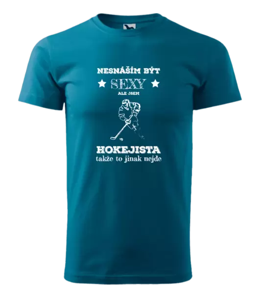 Pánské tričko Nesnáším být sexy, ale jsem hokejista