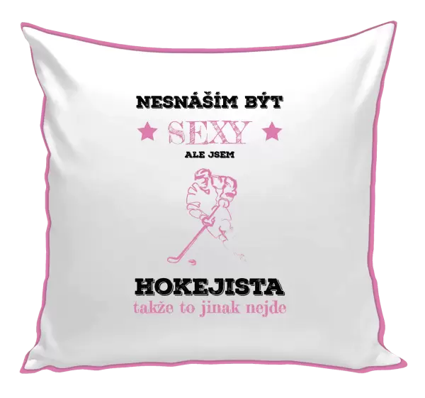 Polštář Nesnáším být sexy, ale jsem hokejista