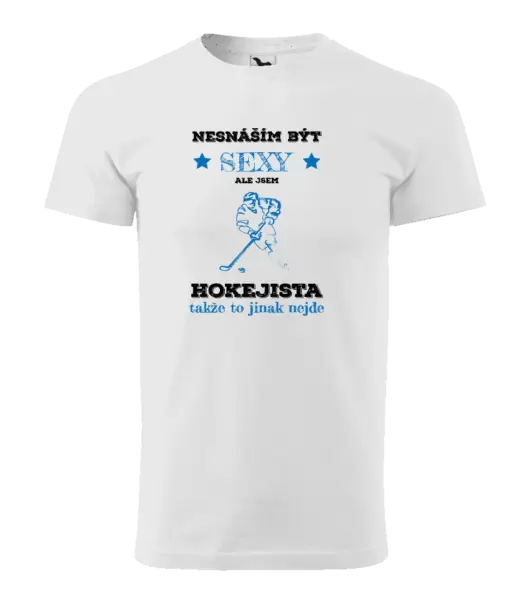Pánské tričko Nesnáším být sexy, ale jsem hokejista