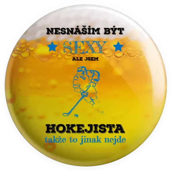 Placka Nesnáším být sexy, ale jsem hokejista