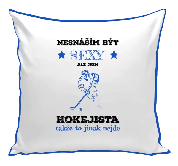 Polštář Nesnáším být sexy, ale jsem hokejista