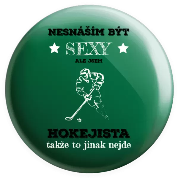 Placka Nesnáším být sexy, ale jsem hokejista